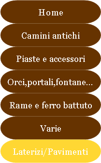 Antichit Bianchi Roberto,il camino antico in pietra e marmo,Le Ville di Monterchi (Arezzo), CAMINI ANTICHI, MATERIALI DA RECUPERO,alari antichi,pavimenti antichi in cotto,tegole e coppi antichi, ferro battuto,rame antico,portali antichi in pietra e marmo,orci antichi in cotto dell'Impruneta,fontane, statue e colonne antiche in pietra antica e marmo antico,materiali di recupero,coppi antichi,cancelli in ferro battuto,cassaforte antica,caminetti antichi,accessori per il camino,presso la Madonna del Parto.